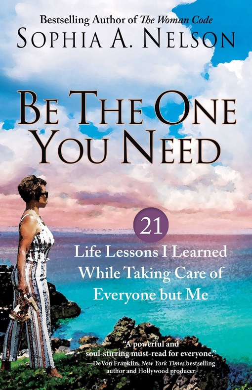 Sophia A. Nelson – Be The One You Need