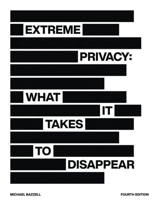 Michael Bazzell – Extreme Privacy