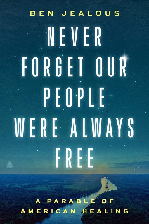 Benjamin Todd Jealous – Never Forget Our People Were Always Free