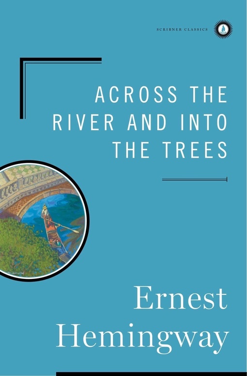 Ernest Hemingway – Across The River And Into The Trees