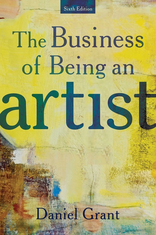 Daniel Grant – The Business Of Being An Artist