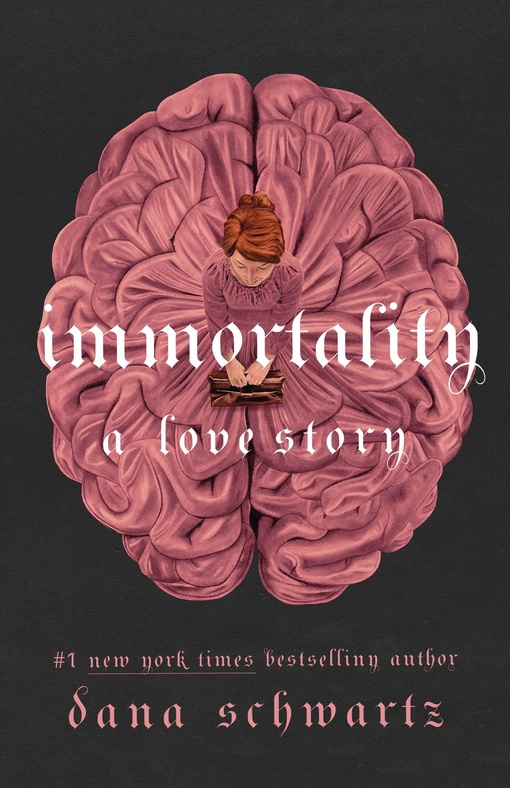 Dana Schwartz – Immortality