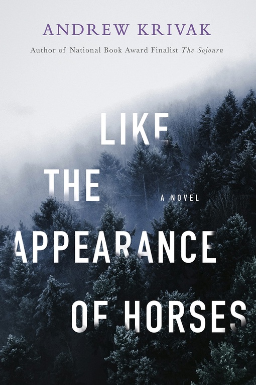 Andrew Krivak – Like The Appearance Of Horses