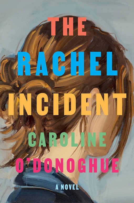 Caroline O’Donoghue – The Rachel Incident