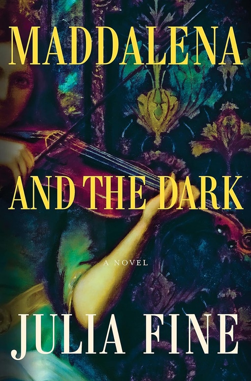 Julia Fine – Maddalena And The Dark