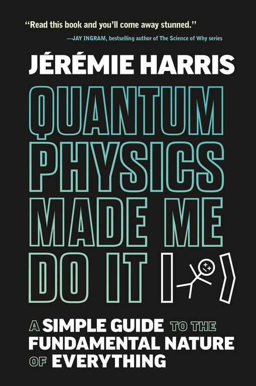 Jeremie Harris – Quantum Physics Made Me Do It