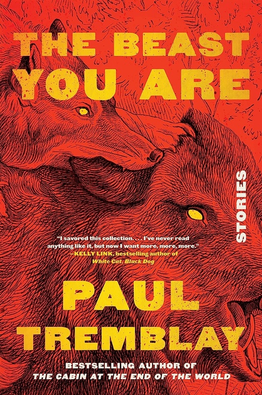 Paul Tremblay – The Beast You Are