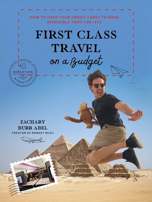 Zachary Abel – First Class Travel On A Budget