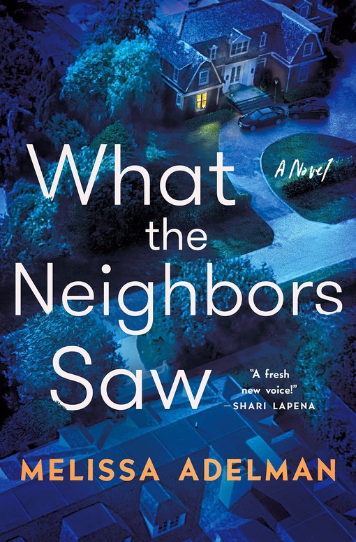 Melissa Adelman – What The Neighbors Saw