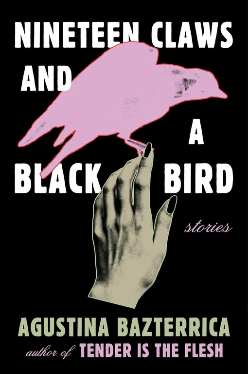 Agustina Bazterrica – Nineteen Claws And A Black Bird