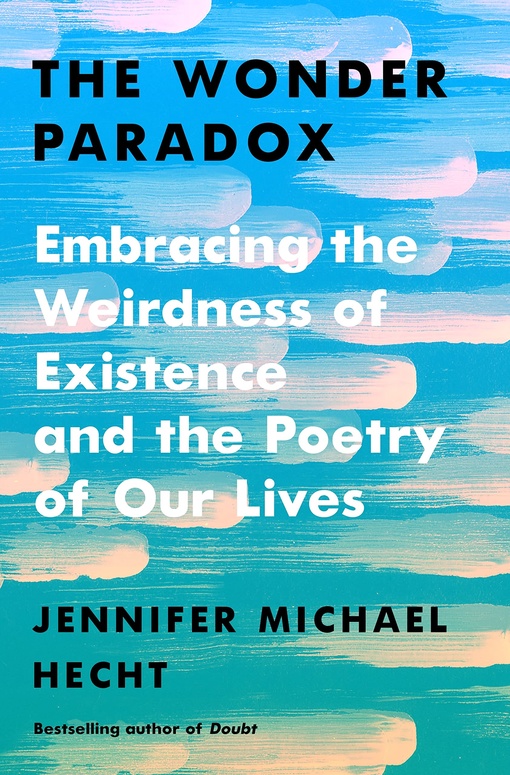 Jennifer Michael Hecht – The Wonder Paradox