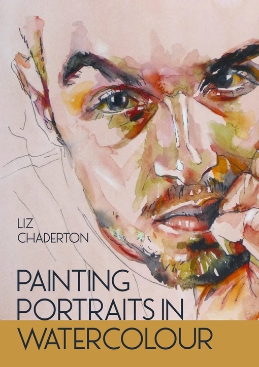 Liz Chaderton – Painting Portraits In Watercolour