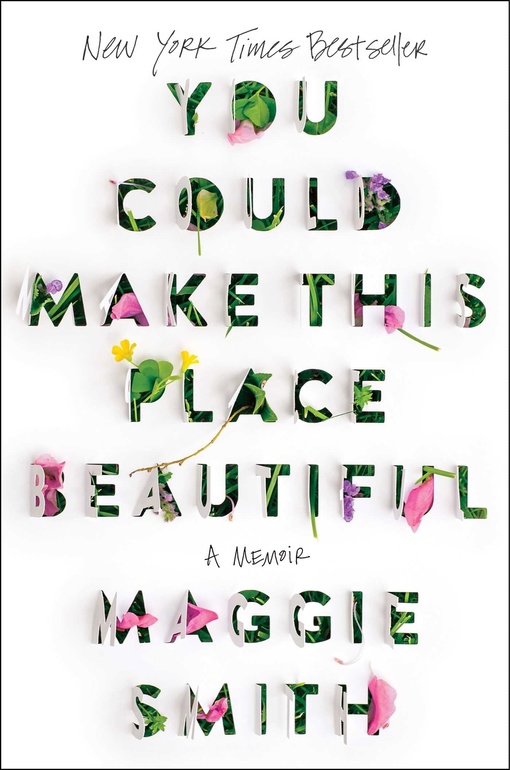 Maggie Smith – You Could Make This Place Beautiful