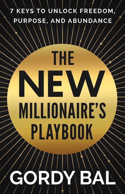 Gordy Bal – The New Millionaire’s Playbook