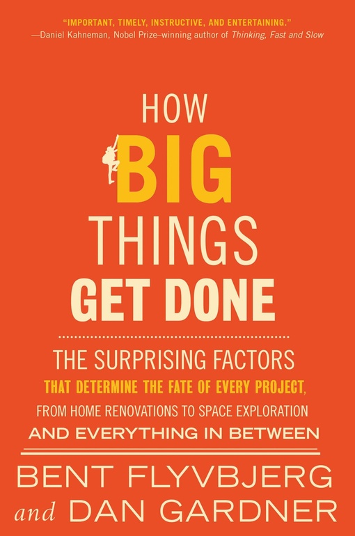 Bent Flyvbjerg, Dan Gardner – How Big Things Get Done