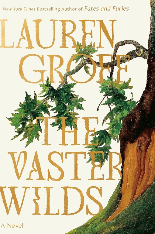 Lauren Groff – The Vaster Wilds