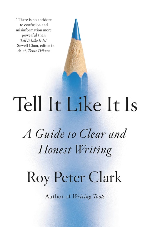 Roy Peter Clark – Tell It Like It Is