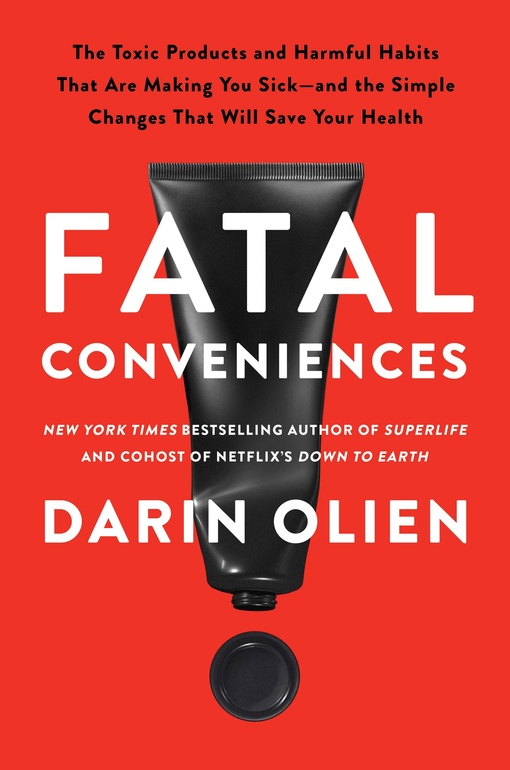 Darin Olien – Fatal Conveniences