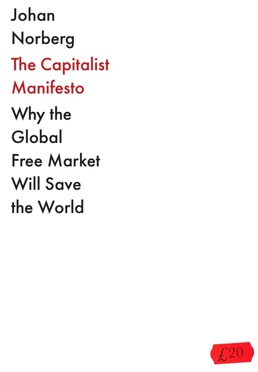 Johan Norberg – The Capitalist Manifesto