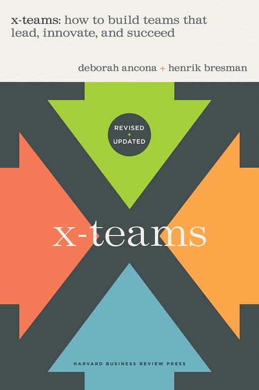 Deborah Ancona, Henrik Bresman – X-Teams, Revised And Updated