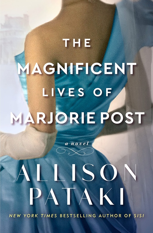 Allison Pataki – The Magnificent Lives Of Marjorie Post