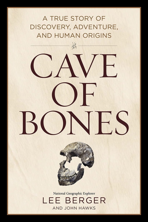 Lee Berger – Cave Of Bones