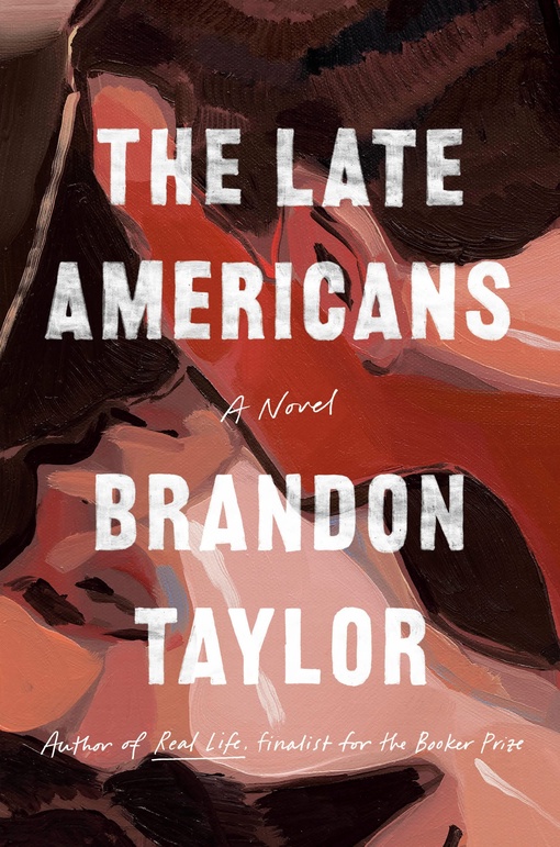 Brandon Taylor – The Late Americans