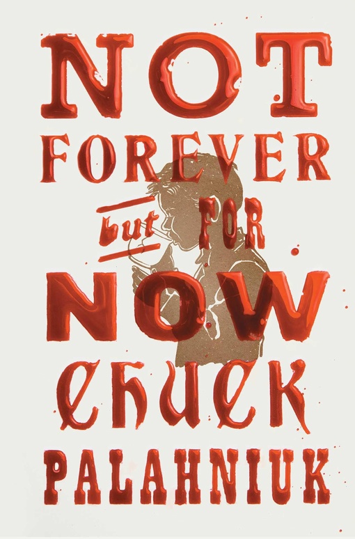 Chuck Palahniuk – Not Forever, But For Now
