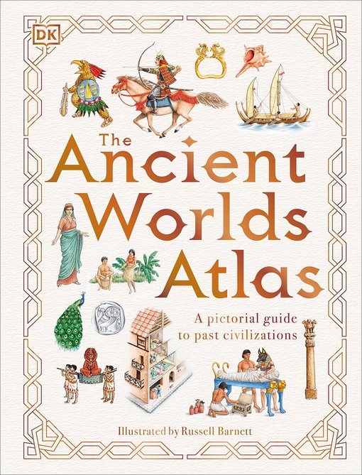 DK Children – The Ancient Worlds Atlas