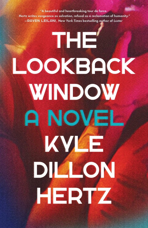 Kyle Dillon Hertz – The Lookback Window