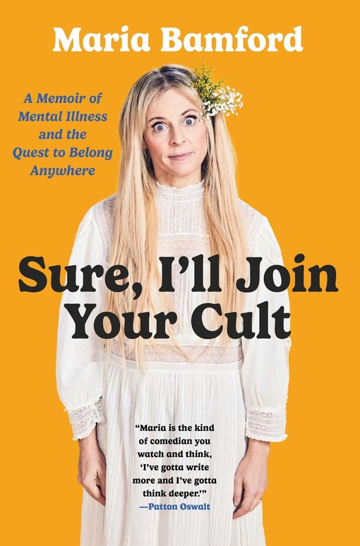 Maria Bamford – Sure, I’ll Join Your Cult
